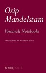 The Voronezh Notebooks - Andrew Davis ; Osip Mandelstam - 9781590179109