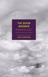 The Seven Madmen - ARLT,  Roberto - 9781590179147