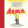 Harrison Loved His Umbrella - Karla Kuskin ; Rhoda Levine - 9781590179918