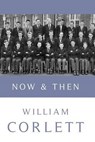 Now & Then - CORLETT,  William - 9781590216224