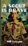 A Scout is Brave - Will Ludwigsen - 9781590216606