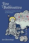 Jizo Bodhisattva - Jan Chozen Bays - 9781590300800
