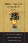 Holding Yin, Embracing Yang - Eva Wong - 9781590302637