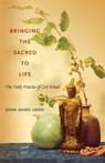 Loori, J: Bringing the Sacred to Life - John Daido Loori - 9781590305331