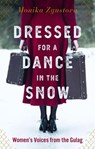 Dressed for a Dance in the Snow - Monika Zgustova - 9781590511848