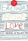 Enough About Love - Herve Le Tellier - 9781590513996