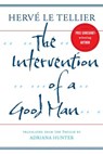 The Intervention of a Good Man - Hervé Le Tellier - 9781590514924