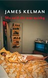 Mo Said She Was Quirky - James Kelman - 9781590516010
