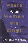 Where Women Are Kings - WATSON,  Christie - 9781590517093