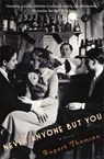 Never Anyone But You - Rupert Thomson - 9781590519141