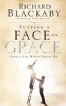 Putting a Face on Grace - Richard Blackaby - 9781590527719
