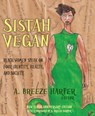 Sistah Vegan - A. Breeze (A. Breeze Harper) Harper - 9781590561454