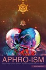 Aphro-Ism - Aph (Aph Ko) Ko ; Syl Ko - 9781590565551