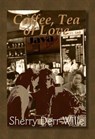 Coffee, Tea or Love - Sherry Derr-Wille - 9781590882313