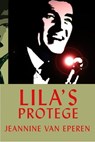 Lila's Protégé - Jeannine D. Van Eperen - 9781590884645