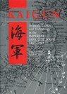 Kaigun: Strategy, Tactics, and Technology in the Imperial Japanese Navy, 1887-1941 - David C. Evans - 9781591142447