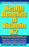 Health Benefits of Vitamin Mk7 - Anthony Payne ; Larry Howard - 9781591201847