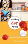 Building Her House - Nancy Wilson - 9781591280392