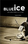 Blue Ice: And Other Stories from the Rink - Frank Ewert - 9781591280620