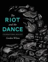 The Riot and the Dance - Gordon Wilson - 9781591281238