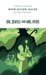 Worldview Guide for Dr. Jekyll and Mr. Hyde - Ben Palpant - 9781591282426
