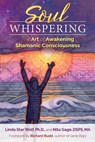 Soul Whispering - Linda Star Wolf, Ph.D. ; Nita Gage, DSPS, MA - 9781591432265