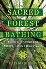 Sacred Forest Bathing - Ellen Dee Davidson - 9781591435471