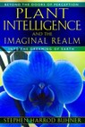 Plant Intelligence and the Imaginal Realm - Stephen Harrod Buhner - 9781591438366