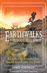Earthwalks for Body and Spirit - James Endredy - 9781591438717