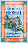 The Cherokee Herbal - J. T. Garrett - 9781591439523