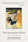 WATERSHED YEARS - Russell Rowland - 9781591521952