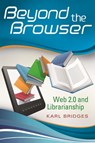 Beyond the Browser - Karl Bridges - 9781591588160