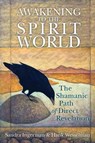 Awakening to the Spirit World - Sandra Ingerman ; Hank Wesselman - 9781591797500