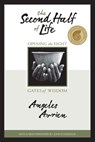 The Second Half of Life - Angeles Arrien - 9781591798309