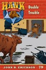 Double Trouble: Hank the Cowdog Book 79 - John R. Erickson - 9781591881797