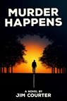 Murder Happens - Jim Courter - 9781592114795