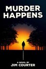 Murder Happens - Jim Courter - 9781592114924