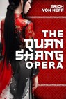 The Quan Shang Opera - Erich von Neff - 9781592115051