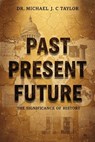 Past, Present, Future - Michael J C Taylor - 9781592118380