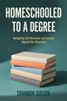 Homeschooled To A Degree - Shannon Coddington - 9781592118410