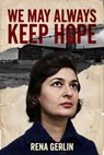 We May Always Keep Hope - Rena Gerlin - 9781592118434