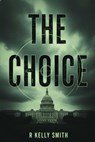 The Choice - Roger Kelly Smith - 9781592118496
