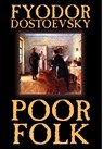 Poor Folk by Fyodor Mikhailovich Dostoevsky, Fiction - Fyodor Mikhailovich Dostoevsky - 9781592247561