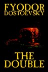 The Double by Fyodor Mikhailovich Dostoevsky, Fiction, Classics - Fyodor Mikhailovich Dostoevsky ; Fyodor Dostoyevsky - 9781592248957