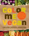 Color Me Vegan - Colleen Patrick-Goudreau - 9781592334391