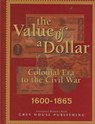 The Value of a Dollar 1600-1865 Colonial to Civil War, 2005 - Scott Derks - 9781592370948
