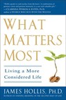 What Matters Most - James (James Hollis) Hollis - 9781592404995