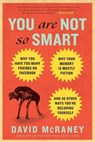 You Are Not So Smart - David McRaney - 9781592407361