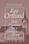 Three Priorities for a Strong Local Church - Ray Ortlund - 9781592447657