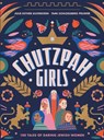 Chutzpah Girls: 100 Tales of Daring Jewish Women - Julie Silverstein - 9781592646920
